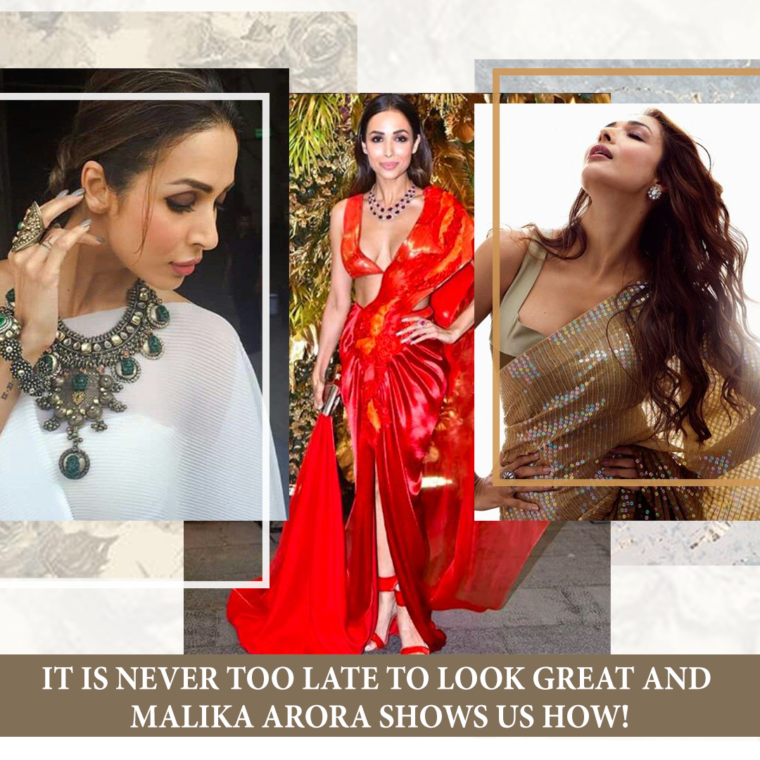 It is never too late to look great and Malaika Arora shows us how